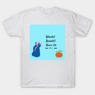 Bibbidi Bobbidi Back Up T-Shirt